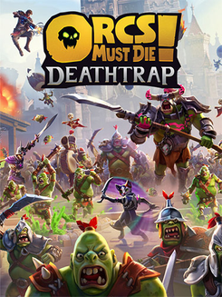 Orcs Must Die! Deathtrap