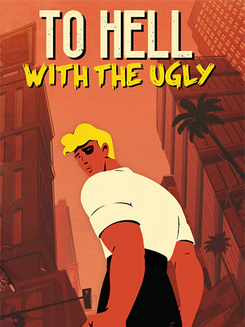 To Hell With the Ugly