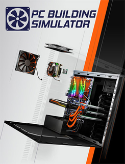 PC Building Simulator: Maxed Out Edition