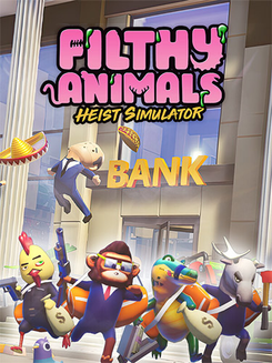 Filthy Animals: Heist Simulator