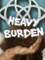 Heavy Burden