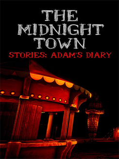The Midnight Town Stories: Adam’s Diary