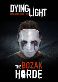 Dying Light The Bozak Horde