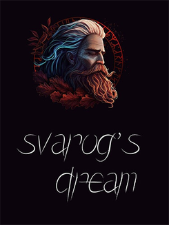 Svarog’s Dream