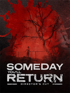 Someday You’ll Return: Director’s Cut