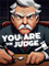 You are the Judge!
